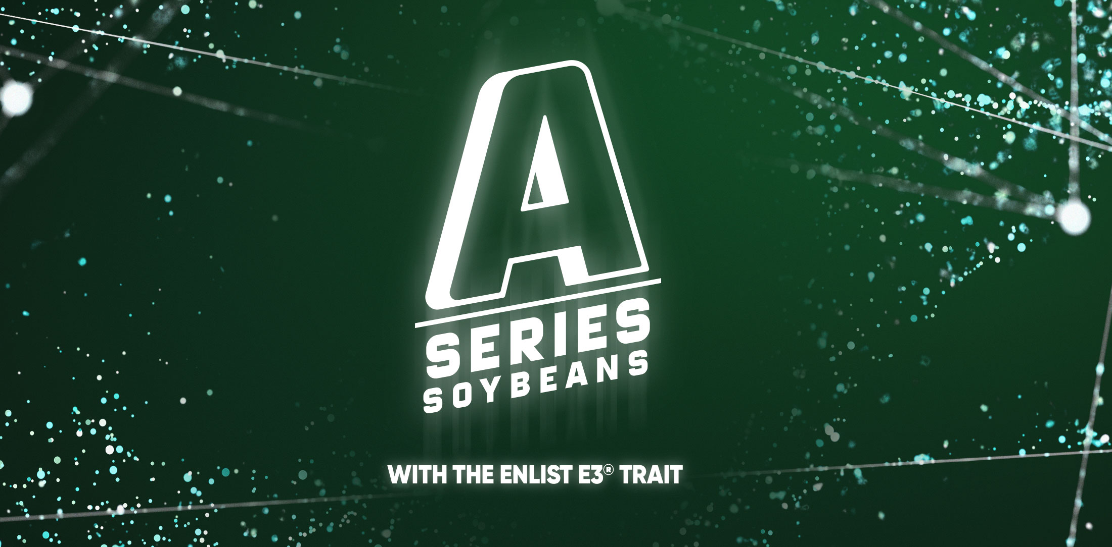 A-Series soybeans with the Enlist trait.